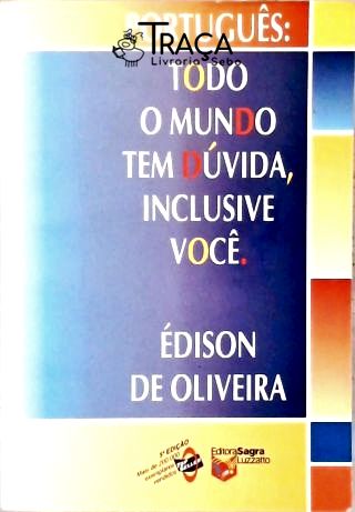 Todo o Mundo Tem Dúvida, Inclusive Você