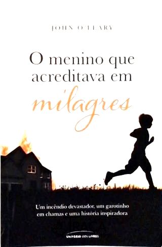 O Menino Que Acreditava em Milagres