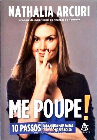 Me Poupe! 10 Passos para Nunca Mais Faltar Dinheiro No Seu Bolso
