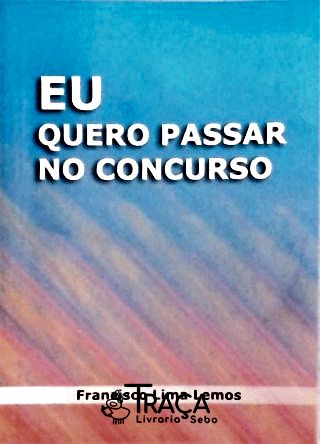 Eu Quero Passar No Concurso