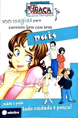 100 Magias para Conviver Bem com Seus Pais
