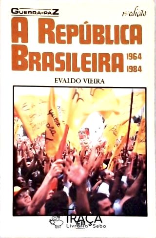 A Republica Brasileira 1964-1984