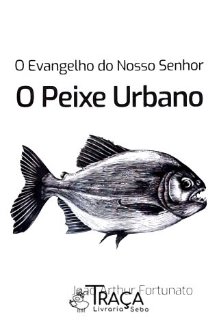 O Evangelho do Nosso Senhor - o Peixe Urbano