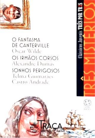 O Fantásma de Canterville - os Irmãos Corsos - Sonhos Perigosos (adaptados)