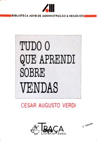 Tudo o Que Aprendi Sobre Vendas