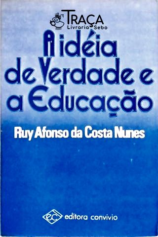 A Idéia de Verdade e a Educação