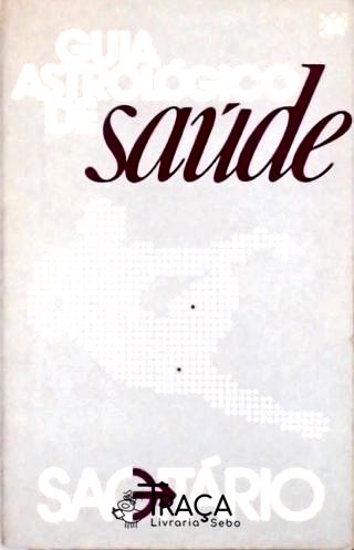 Guia Astrológico de Saúde - Sagitário