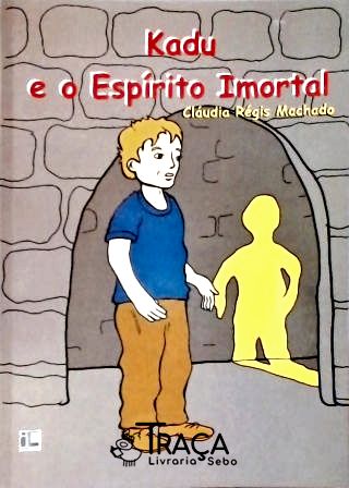Kadu e o Espírito Imortal