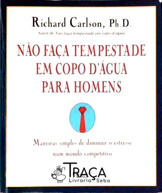 Não Faça Tempestade em Copo Dágua para Homens