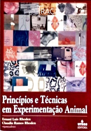 Princípios e Técnicas Em Experimentação Animal