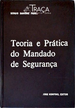 Teoria e Prática do Mandado de Segurança