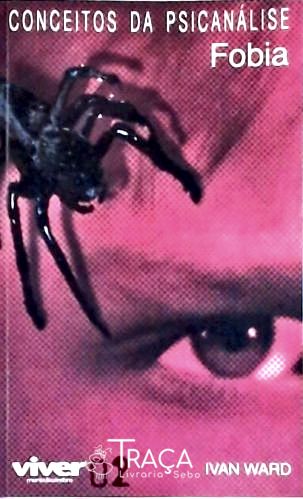 Conceitos Da Psicanálise - Fobia