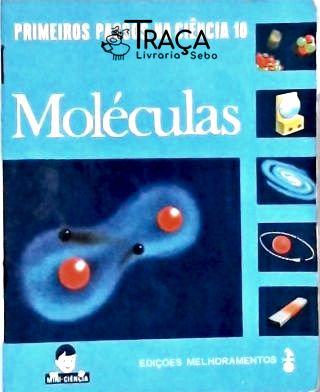 Primeiros Passos Na Ciência - Moléculas
