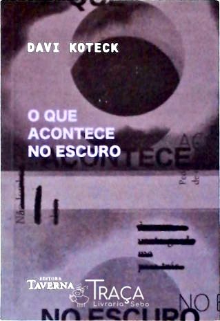 O Que Acontece No Escuro