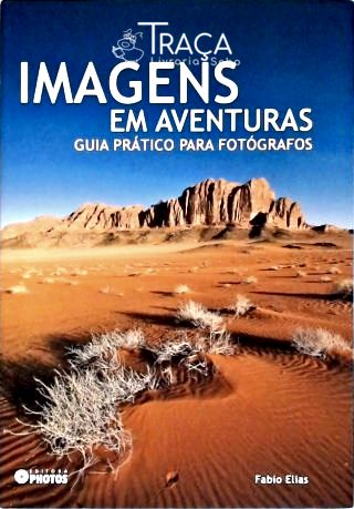 Imagens em Aventuras - Guia Prático para Fotógrafos