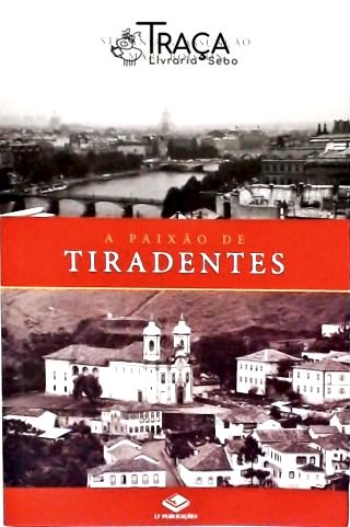 A Paixão de Tiradentes