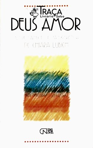 Deus Amor Na Experiência e No Pensamento de Chiara Lubich