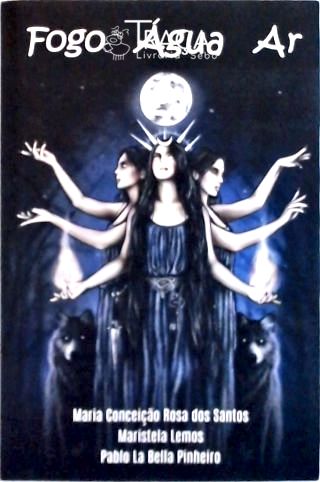 Fogo, Àgua, Ar