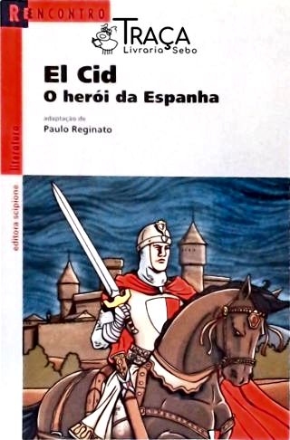 El Cid - O Herói Da Espanha (adaptado)