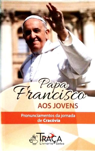 Papa Francisco Aos Jovens