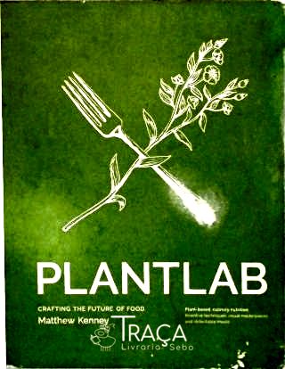 Plantlab - Crafting The Future Of Culinary
