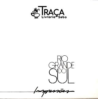 Rio Grande do Sul - Impressões