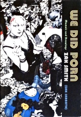 We Did Porn - Memoir And Drawings