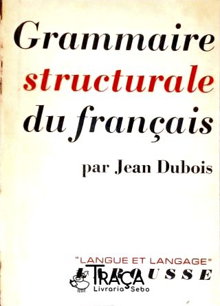 Grammaire Structurale Du Français