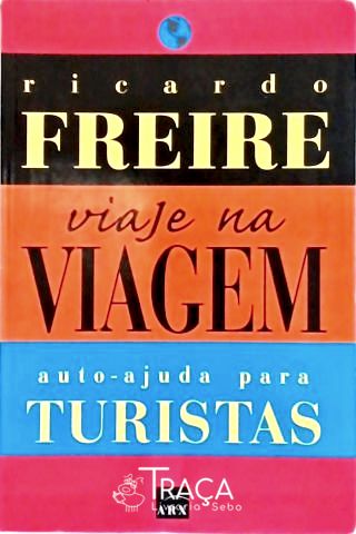 Viaje Na Viagem: Auto-ajuda para Turistas