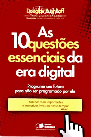 As 10 Questões Essenciais Da Era Digital