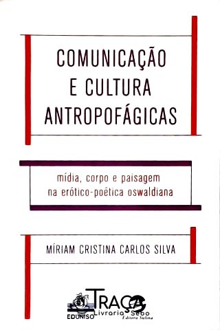Comunicação e Cultura Antropofágicas