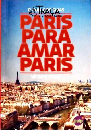 O Guia dos Guias - Paris para Amar Paris