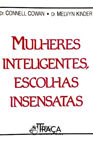 Mulheres Inteligentes, Escolhas Insensatas