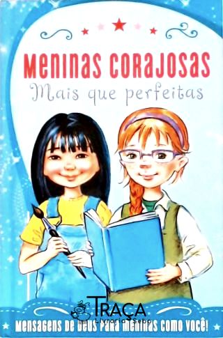 Meninas Corajosas  - Mais Que Perfeitas