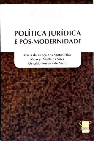 Política Jurídica e Pós-modernidade