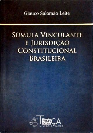 Súmula Vinculante e Jurisdição Constitucional Brasileira