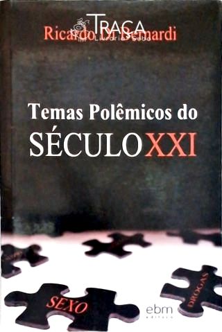 Temas Polêmicos do Século Xxi