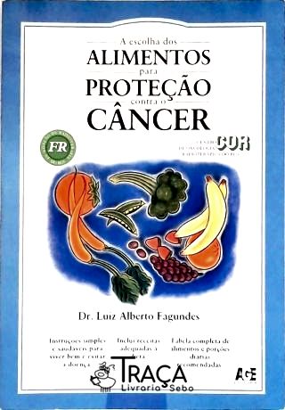 A Escolha dos Alimentos para Proteção Contra o Câncer