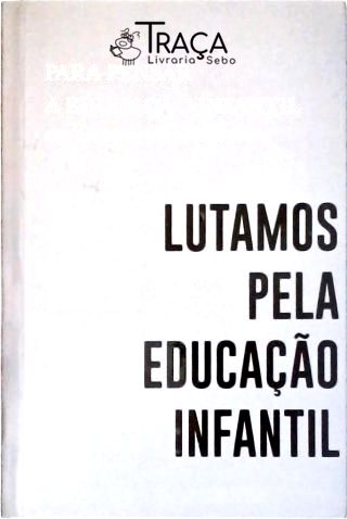 Para Pensar a Educação Infantil em Tempos de Retrocesso