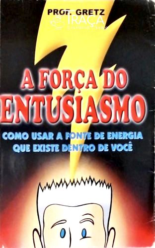 A Força do Entusiasmo (autografado)