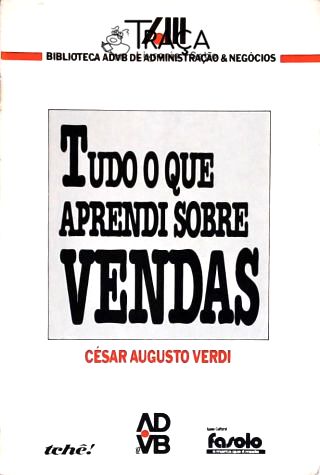 Tudo o Que Aprendi Sobre Vendas