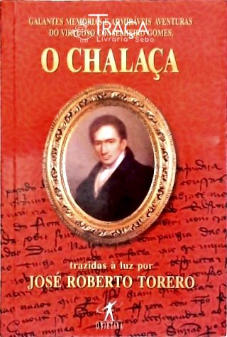 Galantes Memórias E Admiráveis Aventuras Do Virtuoso Conselheiro Gomes O Chalaça