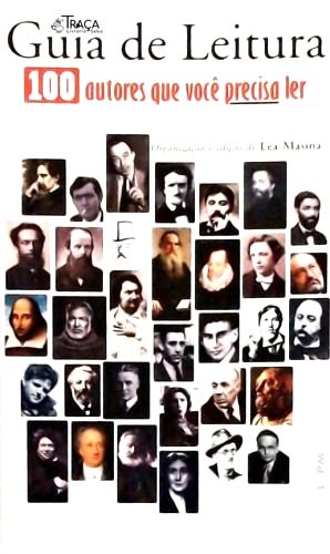 Guia de Leitura - 100 Autores Que Você Precisa Ler