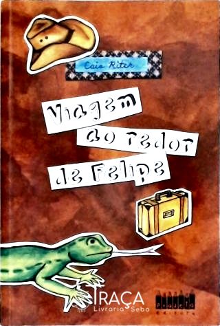 Viagem Ao Redor De Felipe