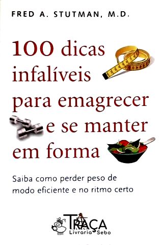100 Dicas Infalíveis para Emagrecer e Se Manter em Forma