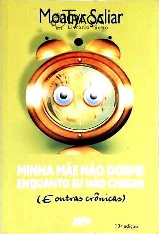 Minha Mãe Não Dorme Enquanto Eu Não Chegar