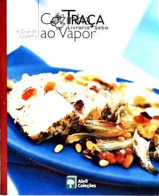 A Grande Cozinha - Cozinha Ao Vapor