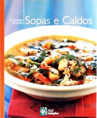 A Grande Cozinha - Sopas e Caldos