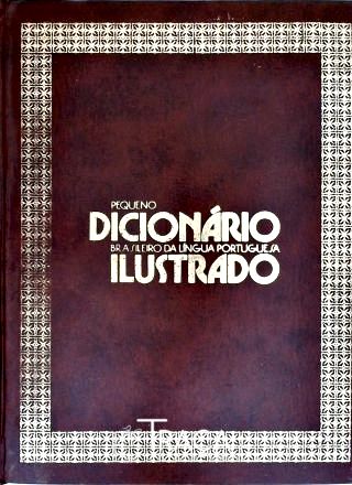 Pequeno Dicionário Brasileiro da Língua Portuguesa Ilustrado - Vol. 2