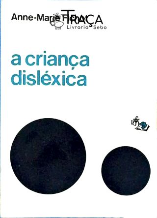 A Criança Disléxica